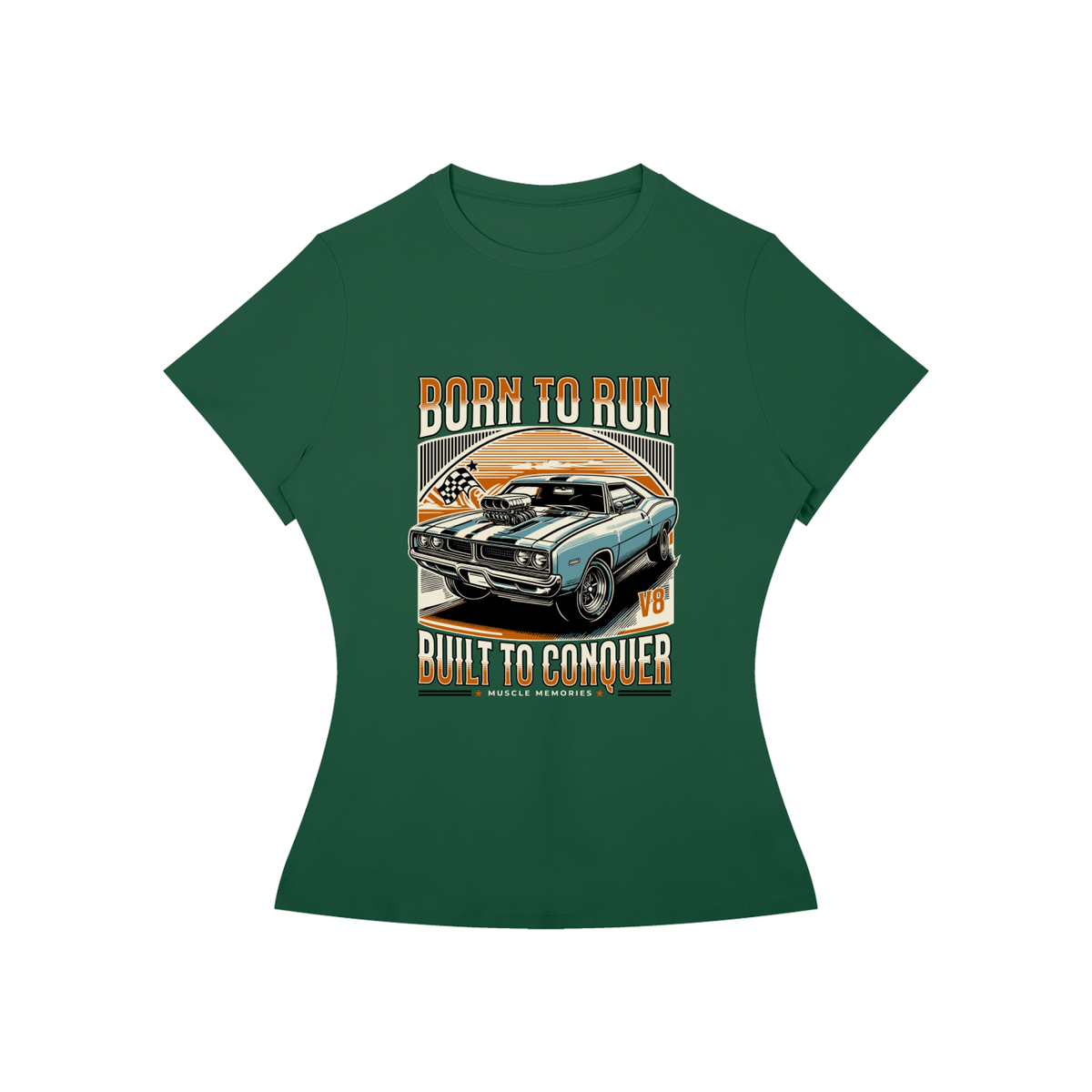 BORN TO RUN AND CONQUER T-Shirt