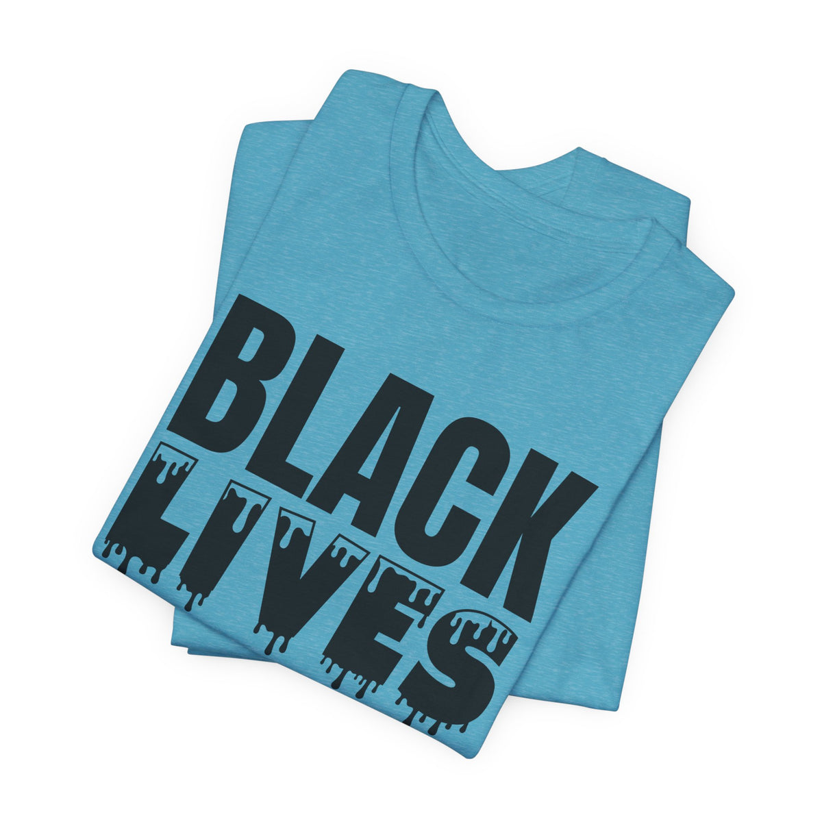 Black Lives Matter Tee — Bold Drip Protest T-Shirt