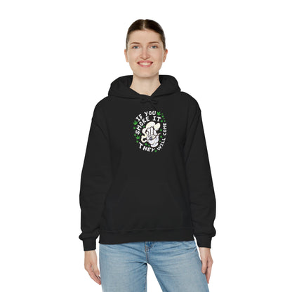 "If You Smoke It They Will Come" Hooded Sweatshirt