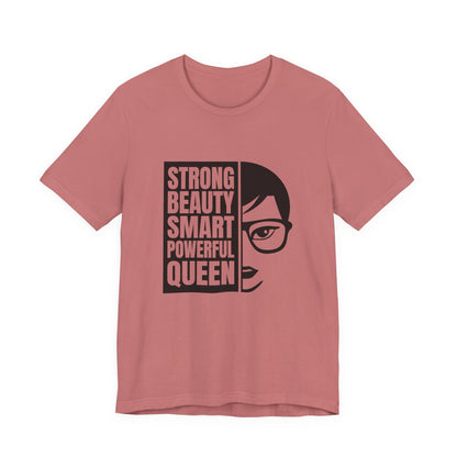 Queen Graphic Tee — "Strong Beauty Smart Powerful" Inspirational Women's Shirt