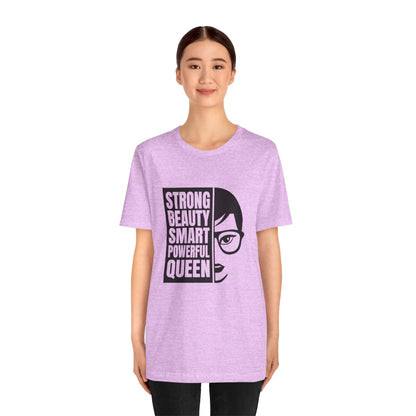 Queen Graphic Tee — "Strong Beauty Smart Powerful" Inspirational Women's Shirt