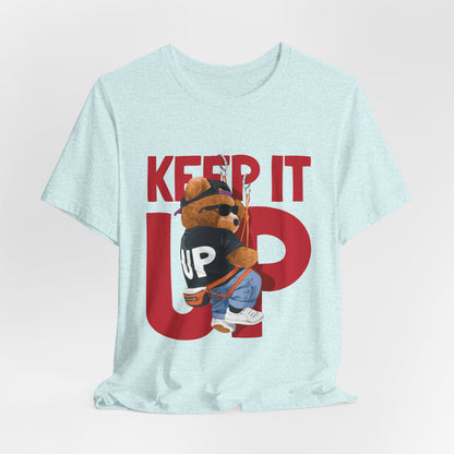 Keep It Up Bear Graphic Tee — Retro Streetwear Teddy T-Shirt