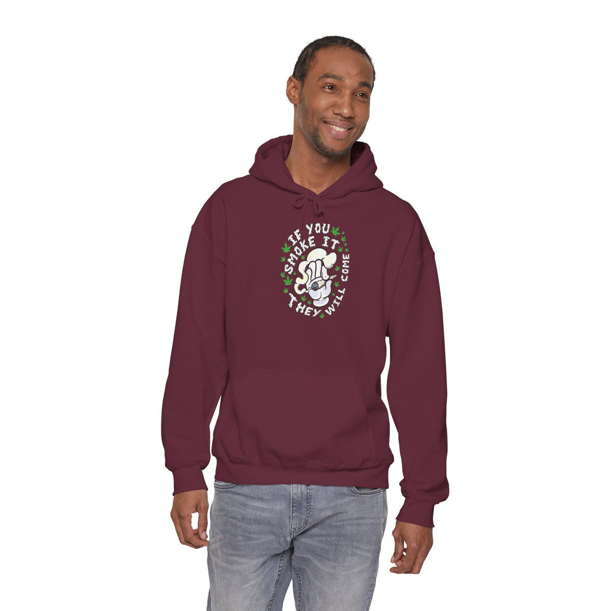 "If You Smoke It They Will Come" Hooded Sweatshirt