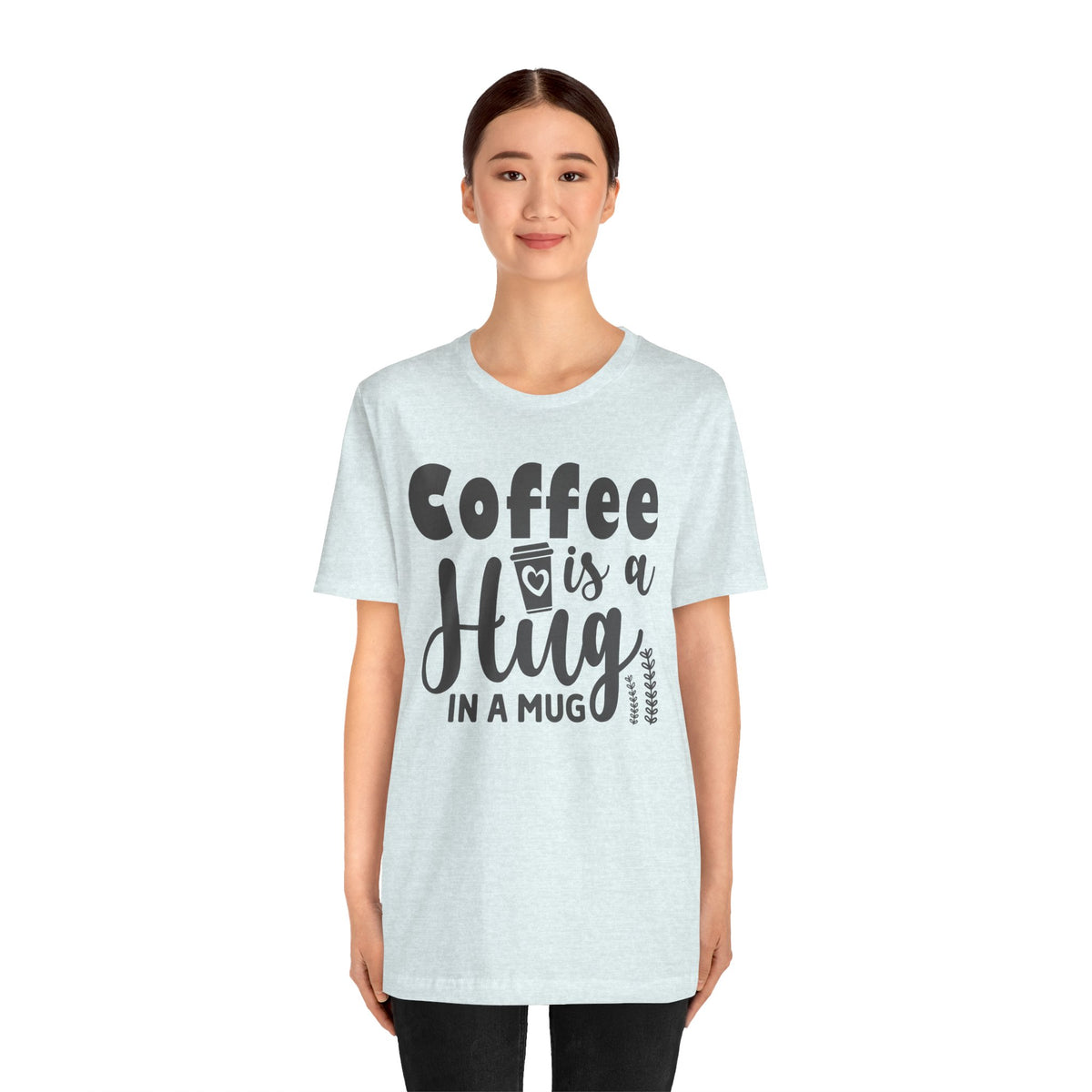 Coffee Is a Hug in a Mug T-Shirt — Funny Coffee Lover Tee