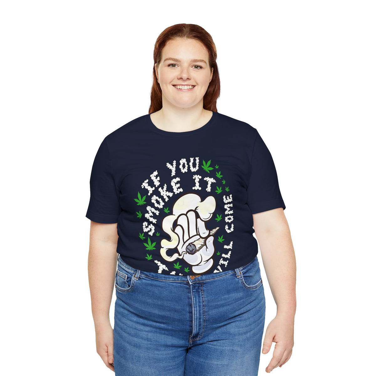 T-Shirt — "If You Smoke It They Will Come" Funny Cannabis Graphic Tee