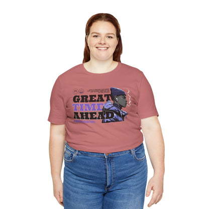 Great Times Ahead Graphic Tee — Motivational Streetwear T‑Shirt
