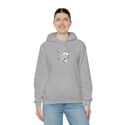 "If You Smoke It They Will Come" Hooded Sweatshirt