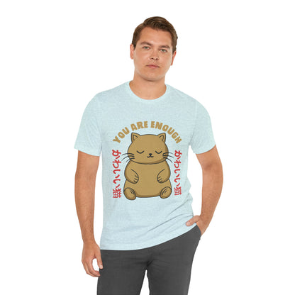 You Are Enough Cat T-Shirt — Kawaii Japanese Cute Cat Tee
