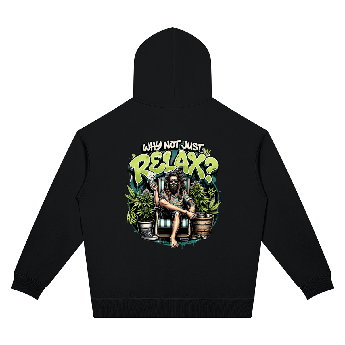 Why Not Just Relax Two-Sided Graphic Hoodie