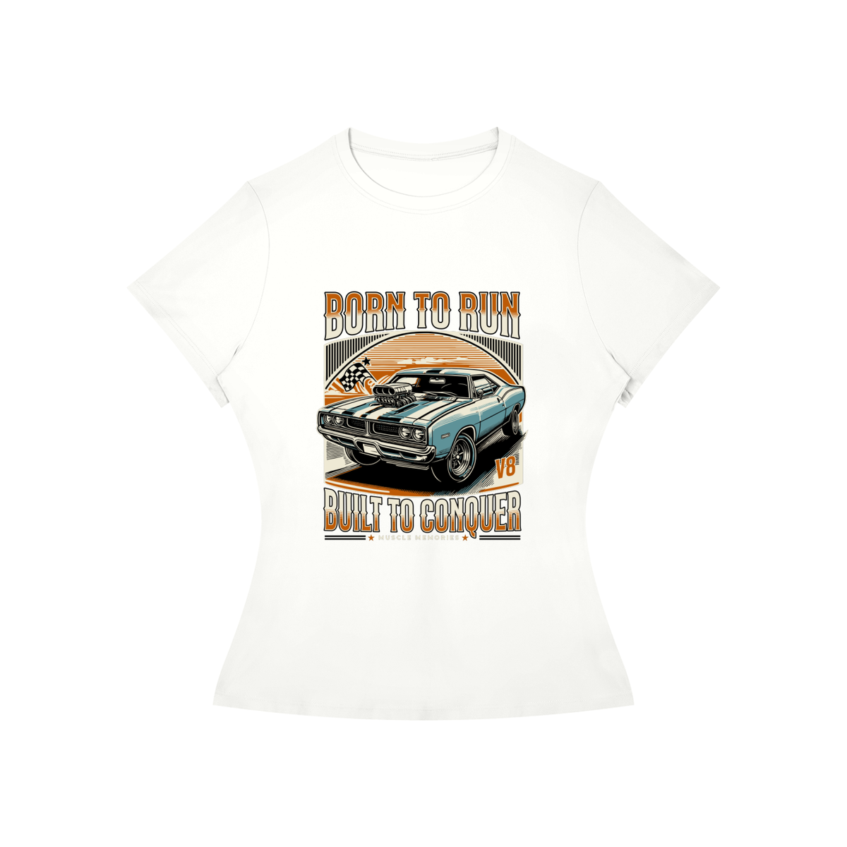 BORN TO RUN AND CONQUER T-Shirt