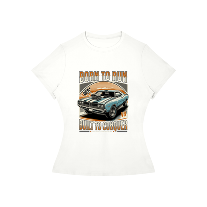 BORN TO RUN AND CONQUER T-Shirt