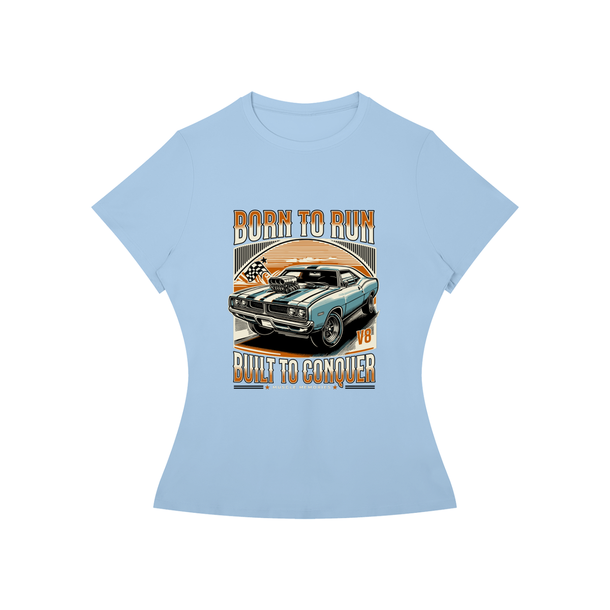 BORN TO RUN AND CONQUER T-Shirt