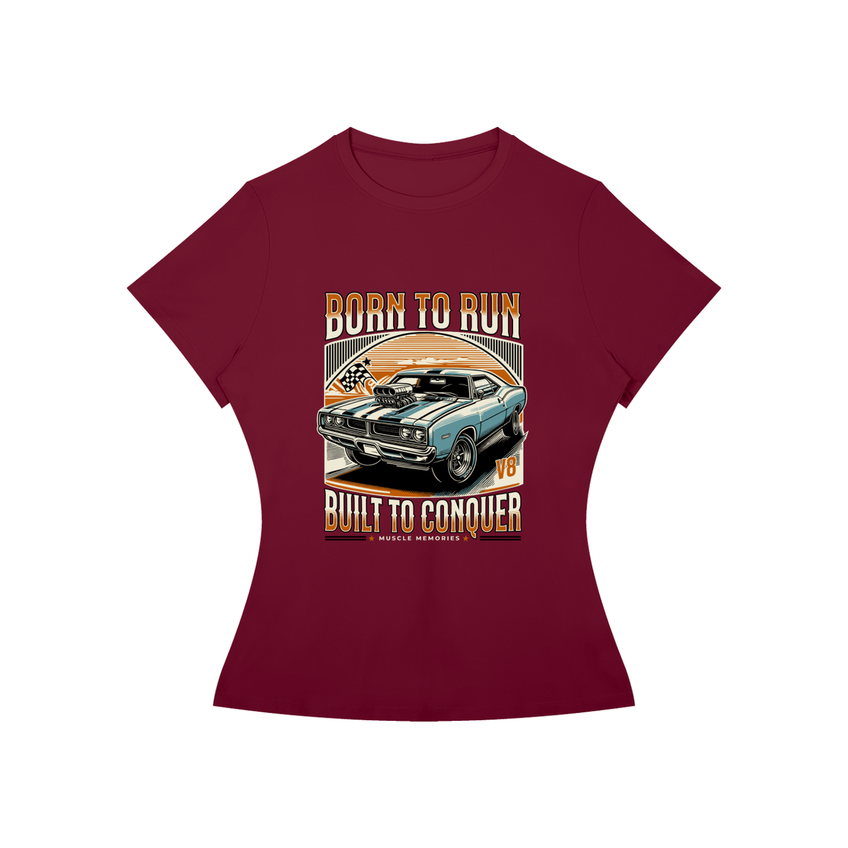 BORN TO RUN AND CONQUER T-Shirt